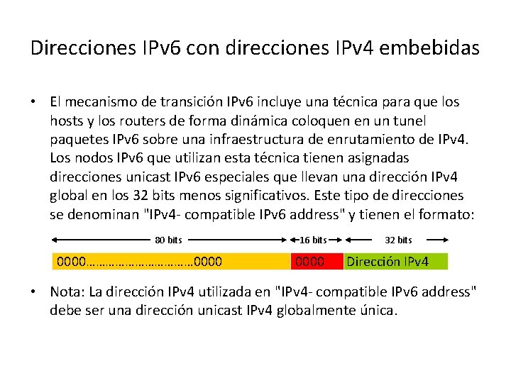 Direcciones IPv 6 con direcciones IPv 4 embebidas • El mecanismo de transición IPv