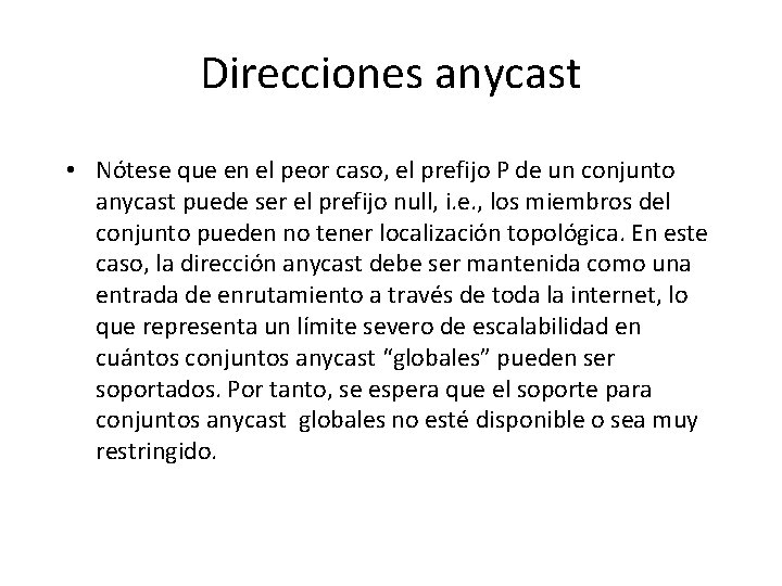 Direcciones anycast • Nótese que en el peor caso, el prefijo P de un