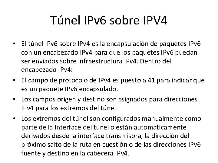 Túnel IPv 6 sobre IPV 4 • El túnel IPv 6 sobre IPv 4