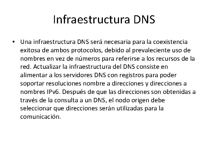 Infraestructura DNS • Una infraestructura DNS será necesaria para la coexistencia exitosa de ambos