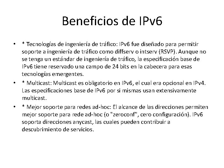 Beneficios de IPv 6 • * Tecnologías de ingeniería de tráfico: IPv 6 fue