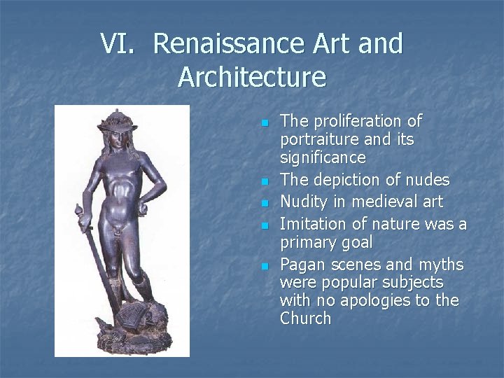 VI. Renaissance Art and Architecture n n n The proliferation of portraiture and its VI. Renaissance Art and Architecture n n n The proliferation of portraiture and its