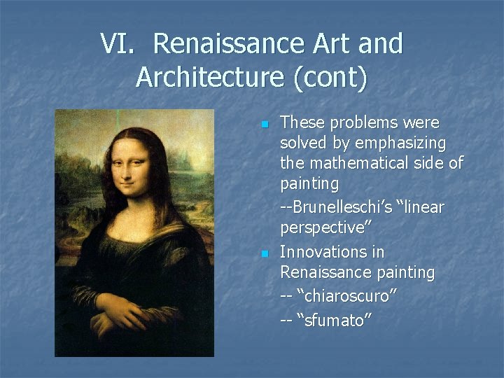 VI. Renaissance Art and Architecture (cont) n n These problems were solved by emphasizing VI. Renaissance Art and Architecture (cont) n n These problems were solved by emphasizing