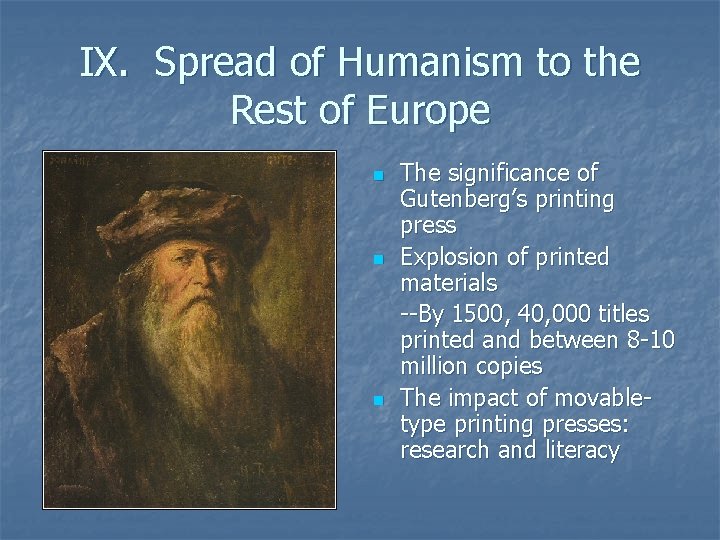 IX. Spread of Humanism to the Rest of Europe n n n The significance IX. Spread of Humanism to the Rest of Europe n n n The significance