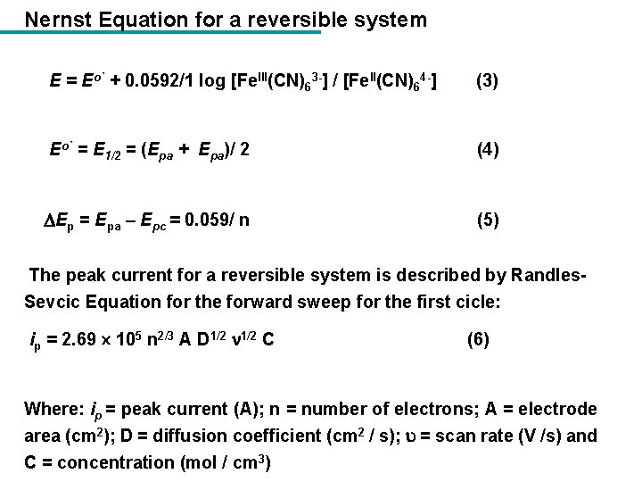 Nernst Equation for a reversible system E = Eo` + 0. 0592/1 log [Fe.