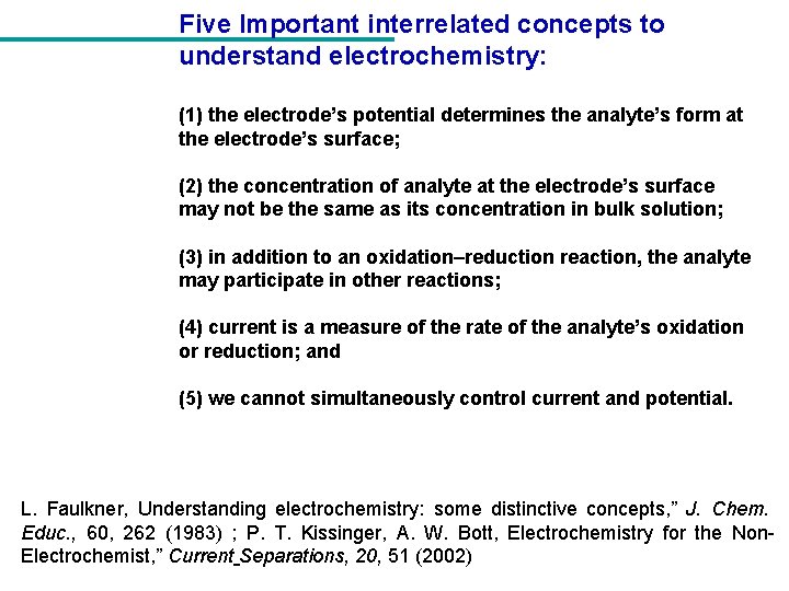 Five Important interrelated concepts to understand electrochemistry: (1) the electrode’s potential determines the analyte’s