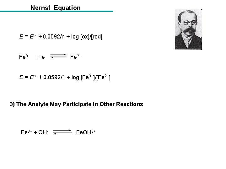 Nernst Equation E = Eo + 0. 0592/n + log [ox]/[red] Fe 3+ +