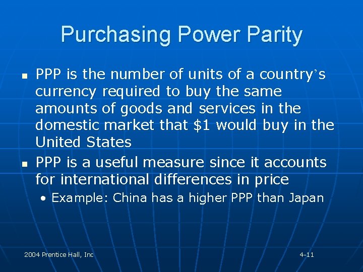 Purchasing Power Parity n n PPP is the number of units of a country’s