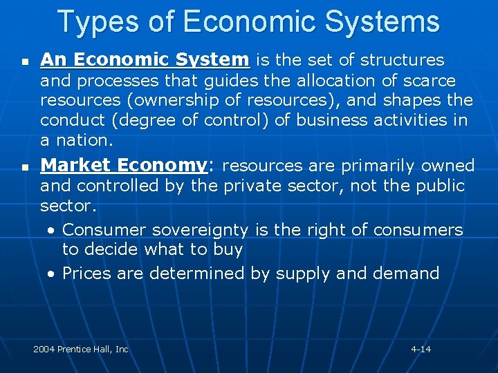 Types of Economic Systems n n An Economic System is the set of structures