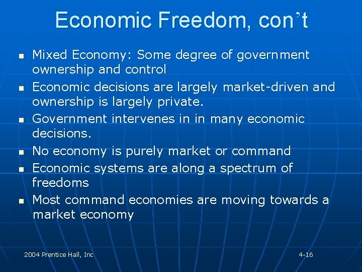 Economic Freedom, con’t n n n Mixed Economy: Some degree of government ownership and