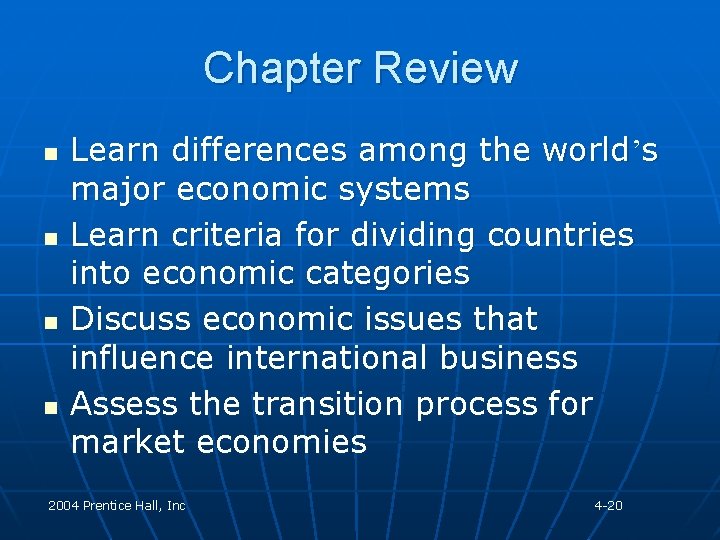 Chapter Review n n Learn differences among the world’s major economic systems Learn criteria