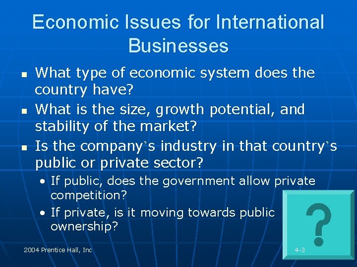 Economic Issues for International Businesses n n n What type of economic system does