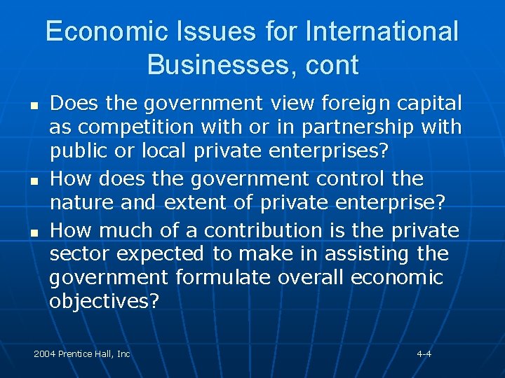 Economic Issues for International Businesses, cont n n n Does the government view foreign