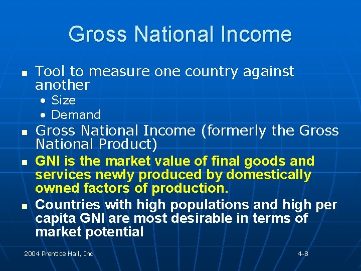 Gross National Income n Tool to measure one country against another • Size •