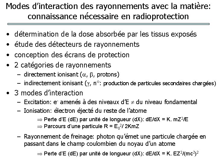 Modes d’interaction des rayonnements avec la matière: connaissance nécessaire en radioprotection • • détermination