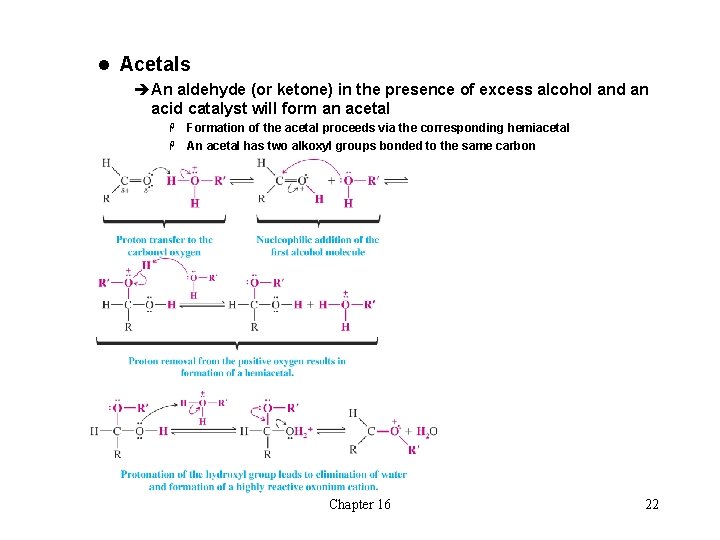 l Acetals èAn aldehyde (or ketone) in the presence of excess alcohol and an