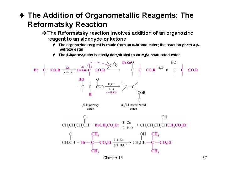 t The Addition of Organometallic Reagents: The Reformatsky Reaction èThe Reformatsky reaction involves addition