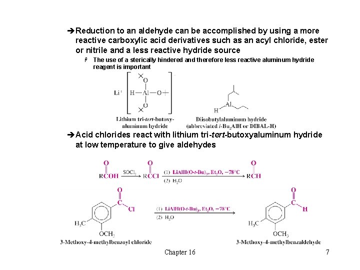 èReduction to an aldehyde can be accomplished by using a more reactive carboxylic acid
