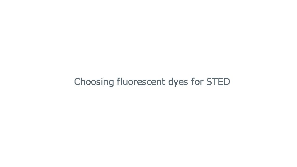 Choosing fluorescent dyes for STED 