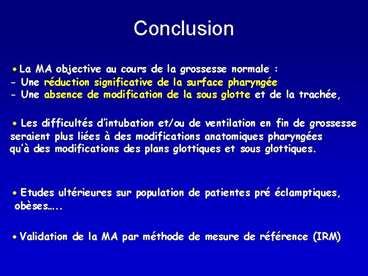 Conclusion ●La MA objective au cours de la grossesse normale : - Une réduction