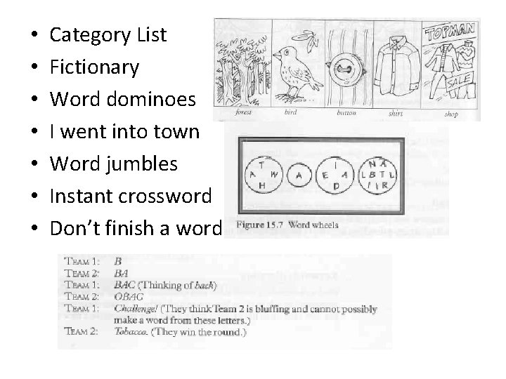  • • Category List Fictionary Word dominoes I went into town Word jumbles