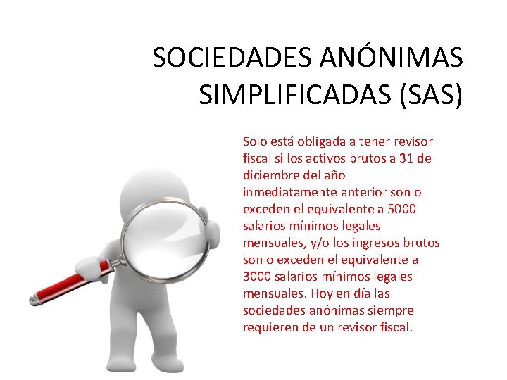 SOCIEDADES ANÓNIMAS SIMPLIFICADAS (SAS) Solo está obligada a tener revisor fiscal si los activos