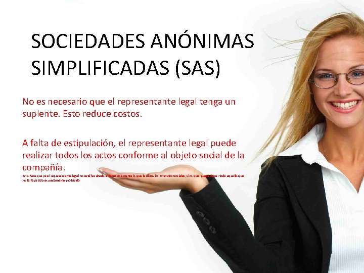 SOCIEDADES ANÓNIMAS SIMPLIFICADAS (SAS) No es necesario que el representante legal tenga un suplente.