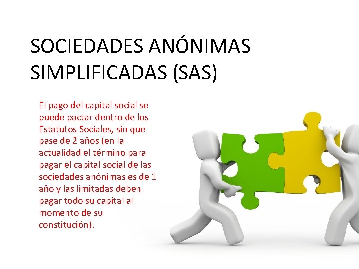 SOCIEDADES ANÓNIMAS SIMPLIFICADAS (SAS) El pago del capital social se puede pactar dentro de