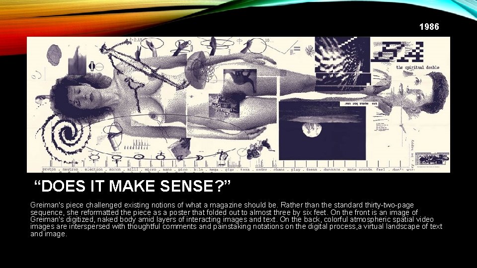 1986 “DOES IT MAKE SENSE? ” Greiman's piece challenged existing notions of what a