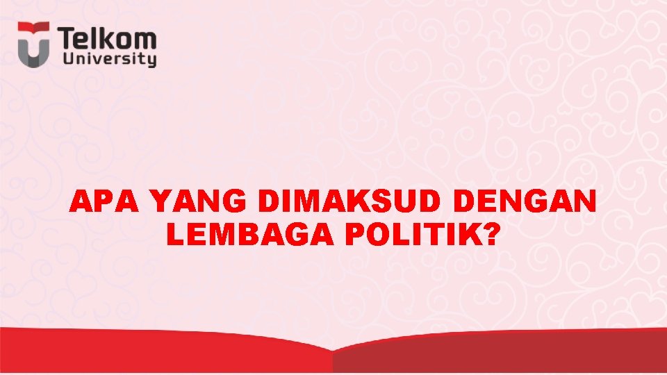 APA YANG DIMAKSUD DENGAN LEMBAGA POLITIK? 