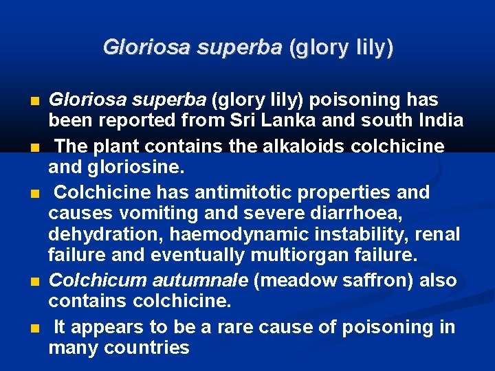 Gloriosa superba (glory lily) Gloriosa superba (glory lily) poisoning has been reported from Sri