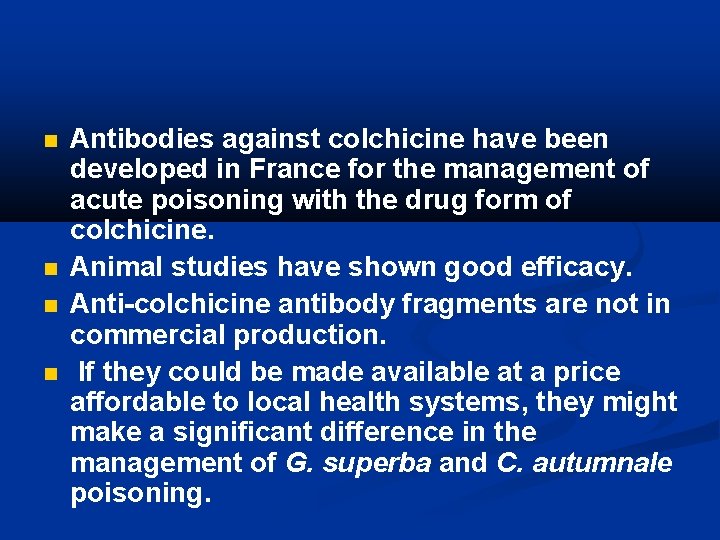  Antibodies against colchicine have been developed in France for the management of acute