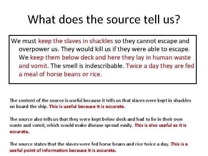 What does the source tell us? We must keep the slaves in shackles so