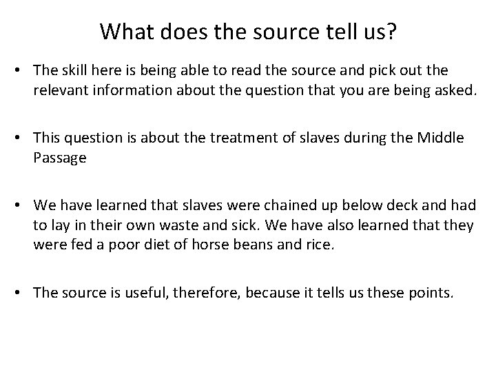 What does the source tell us? • The skill here is being able to