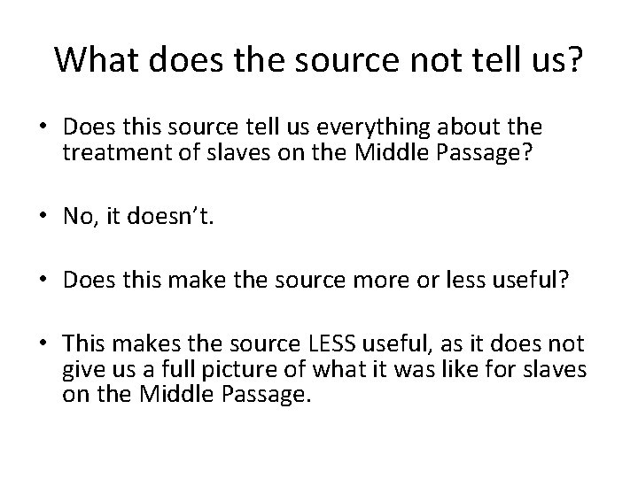 What does the source not tell us? • Does this source tell us everything