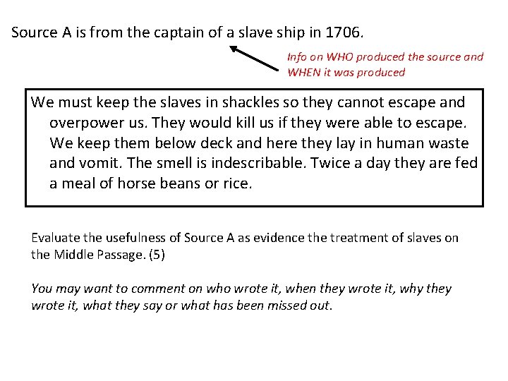 Source A is from the captain of a slave ship in 1706. Info on