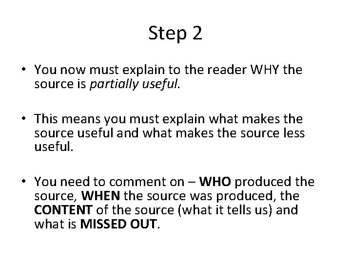 Step 2 • You now must explain to the reader WHY the source is