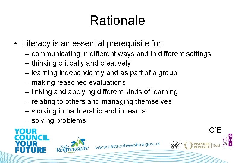 Rationale • Literacy is an essential prerequisite for: – – – – communicating in