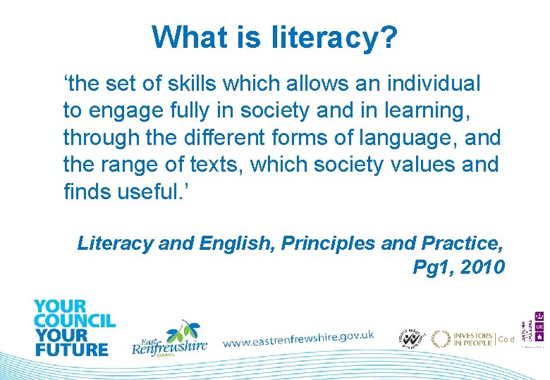 What is literacy? ‘the set of skills which allows an individual to engage fully