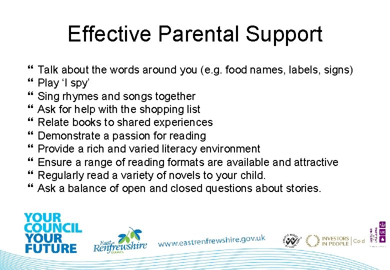 Effective Parental Support Talk about the words around you (e. g. food names, labels,