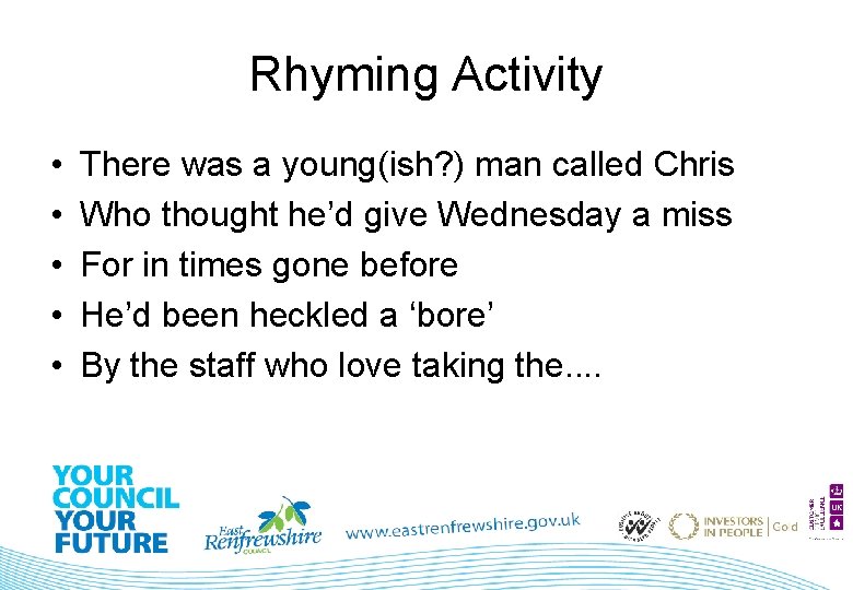 Rhyming Activity • • • There was a young(ish? ) man called Chris Who