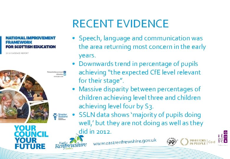 RECENT EVIDENCE • Speech, language and communication was the area returning most concern in