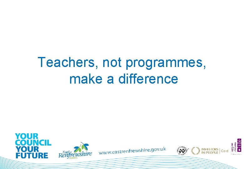 Teachers, not programmes, make a difference 