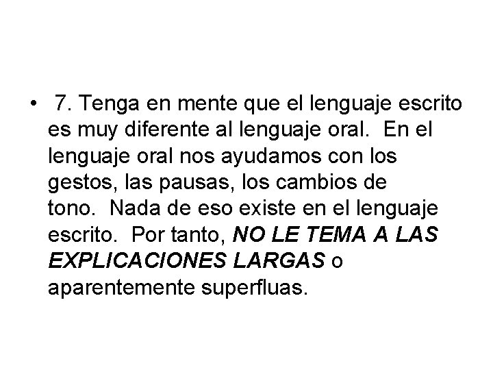  • 7. Tenga en mente que el lenguaje escrito es muy diferente al