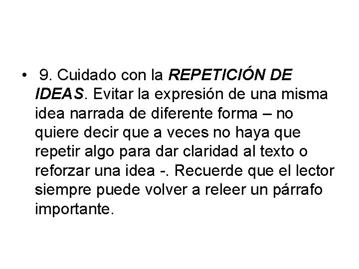  • 9. Cuidado con la REPETICIÓN DE IDEAS. Evitar la expresión de una