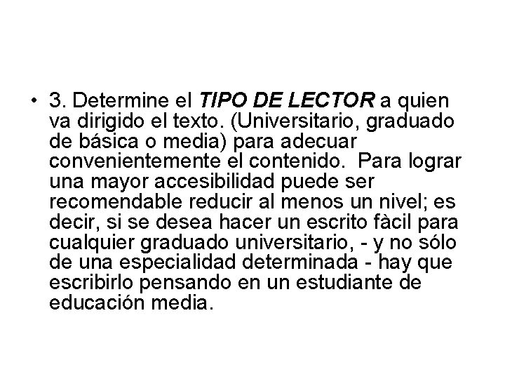  • 3. Determine el TIPO DE LECTOR a quien va dirigido el texto.