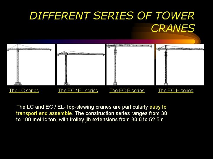DIFFERENT SERIES OF TOWER CRANES The LC series The EC / EL series The