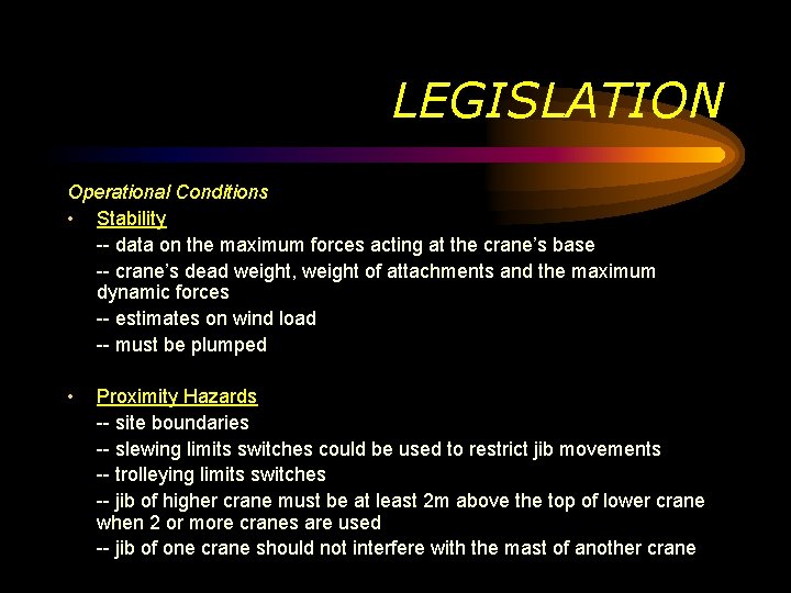 LEGISLATION Operational Conditions • Stability -- data on the maximum forces acting at the