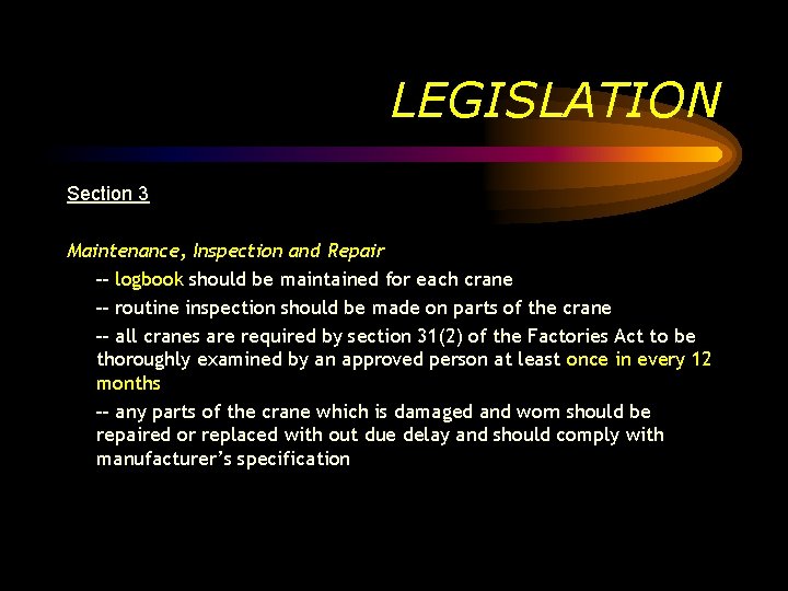 LEGISLATION Section 3 Maintenance, Inspection and Repair -- logbook should be maintained for each