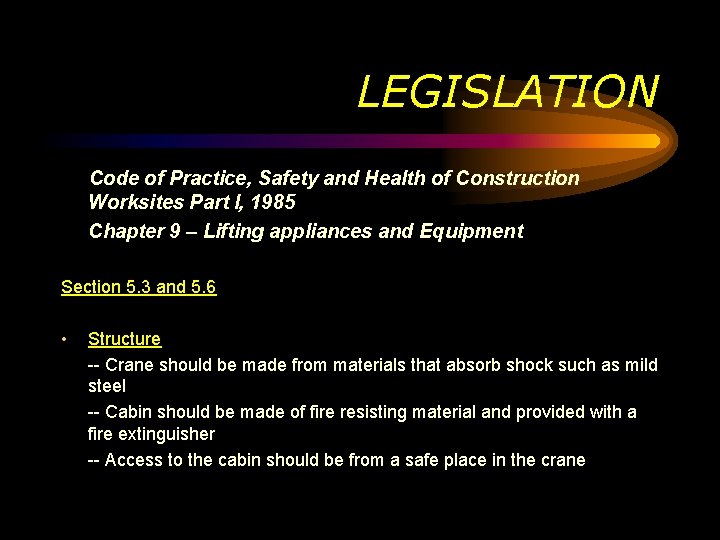 LEGISLATION Code of Practice, Safety and Health of Construction Worksites Part I, 1985 Chapter LEGISLATION Code of Practice, Safety and Health of Construction Worksites Part I, 1985 Chapter